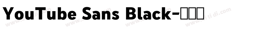 YouTube Sans Black字体转换 YouTube Sans Black字体转换